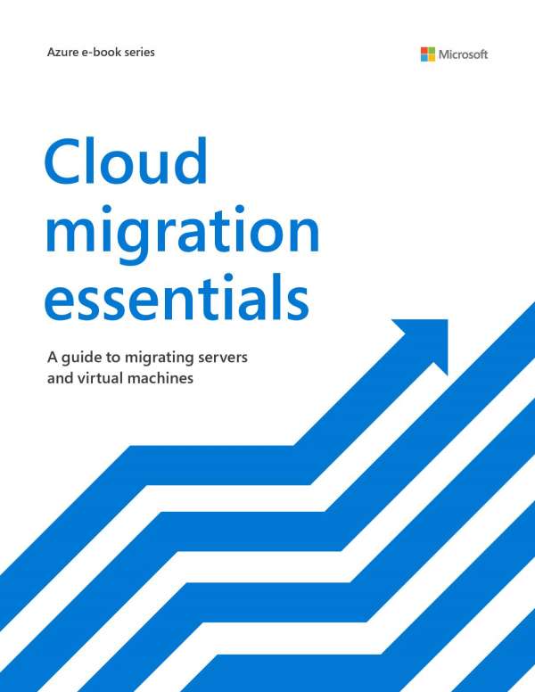 Cloud migration essentials: A guide to migrating servers and virtual machines