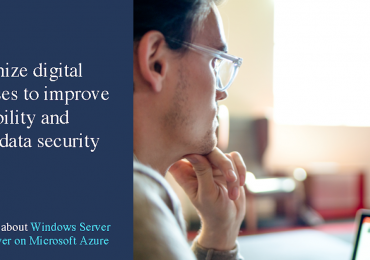 Modernize digital processes to improve profitability and ensure data security​