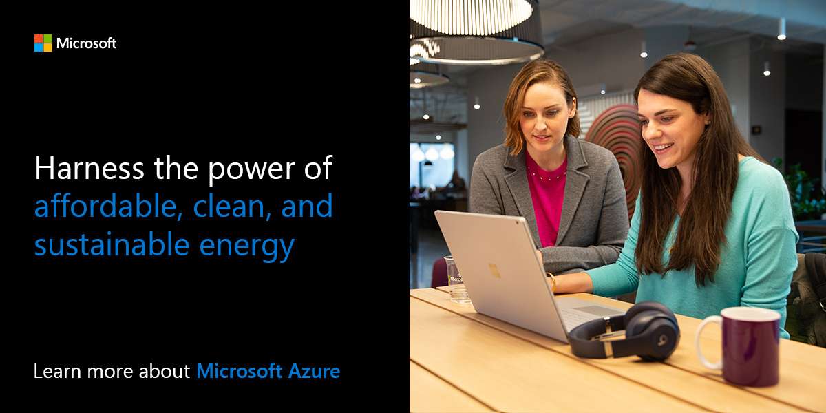 Harness the power of affordable, clean, and sustainable energy. Learn more about Microsoft Azure.