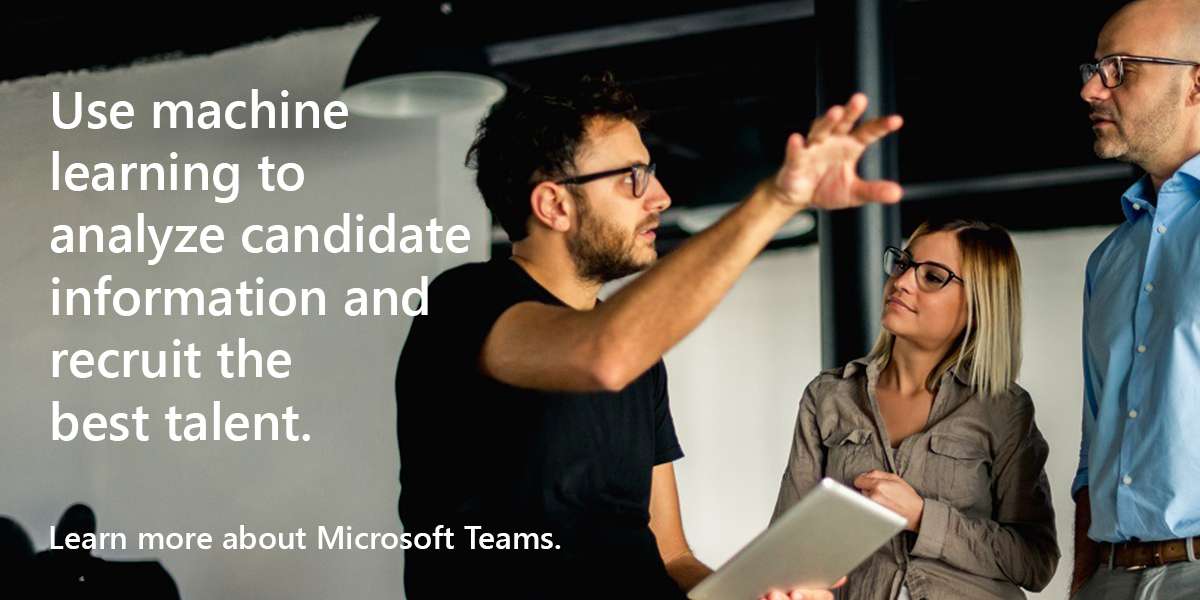 Use machine learning to analyze candidate information and recruit the best talent. Learn more about Microsoft Teams.