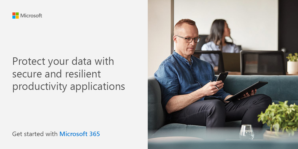 Protect your data with secure and resilient productivity applications. Get started with Microsoft 365.