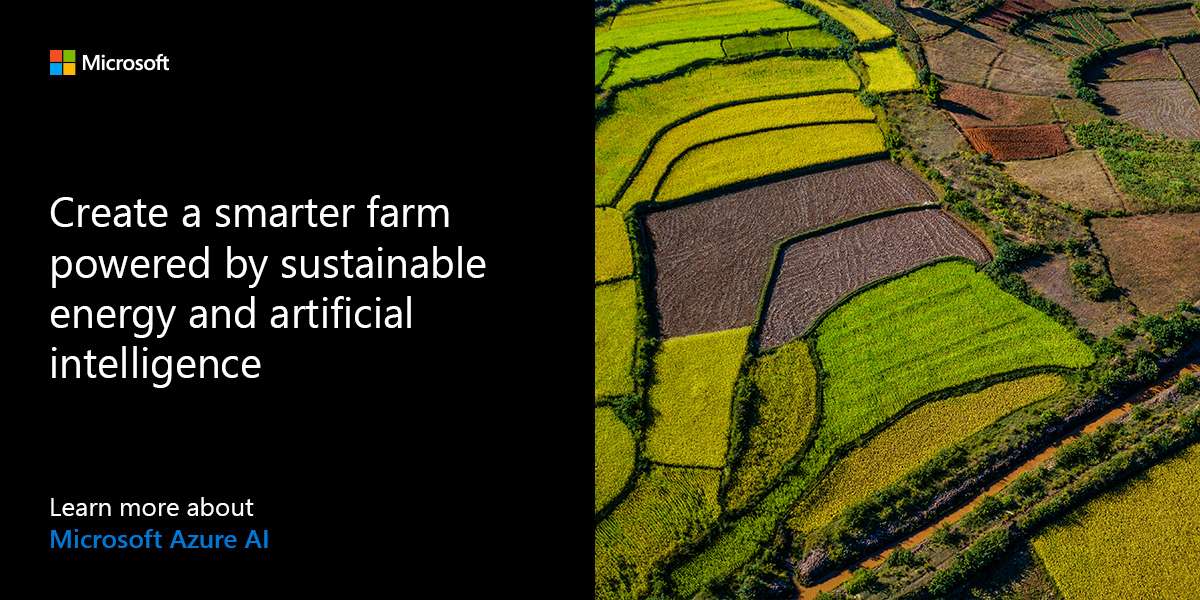 Create a smarter farm powered by sustainable energy and artificial intelligence. Learn more about Microsoft Azure AI.