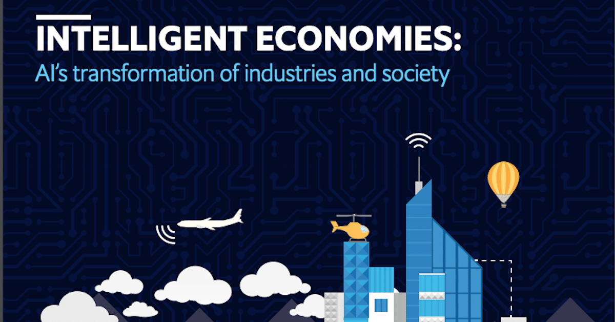 eBook: Intelligent Economies: AI’s transformation of industries and society